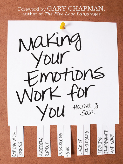 Title details for Making Your Emotions Work for You by Harold J. Sala - Available